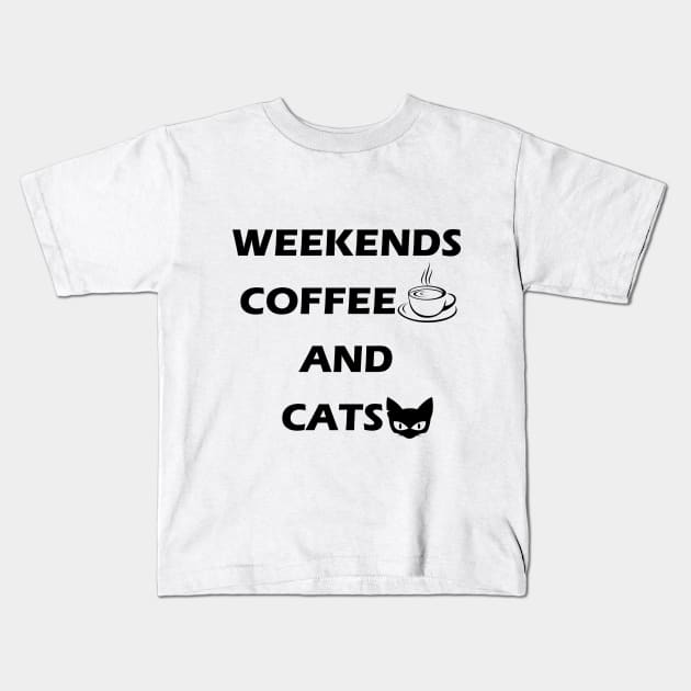 Weekends Coffee and Cats, Gift to Cats and Coffee lover Kids T-Shirt by PRINT-LAND